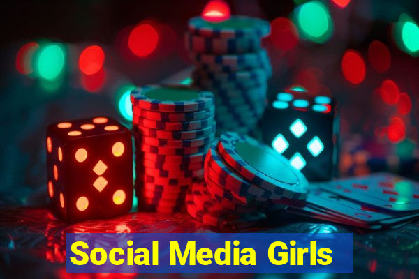 Social Media Girls